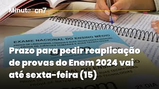 Prazo para pedir reaplicação de provas do Enem começa nesta segunda  Minuto CN7 [upl. by Hylton]