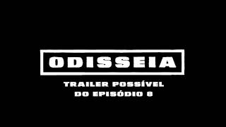 Trailer  Último Episódio  Odisseia [upl. by Zsolway882]