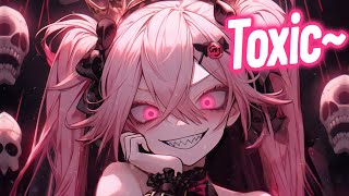 Nightcore  Toxic Lyrics [upl. by Jaret288]