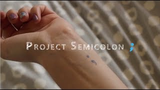 Project Semicolon A Documentary [upl. by Devinne911]