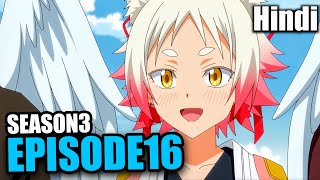 That Time I Got Reincarnated As A Slime Season 3 Episode 16 Explained in Hindi [upl. by Eanaj]