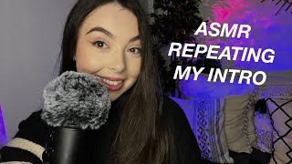 ASMR REPEATING MY INTRO  ‘hello’  ‘Libby’  100 volume [upl. by Riatsala961]