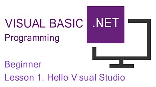 Visual BasicNET Programming Beginner Lesson 1 Hello Visual Studio [upl. by Suruat474]