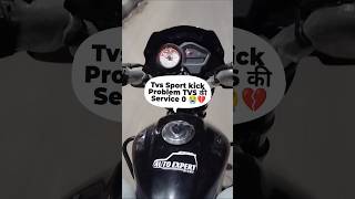 Tvs Sport bs6 Kick start problem 😭💔  कोई Tvs मत खरीदना shorts [upl. by Ennayehc311]