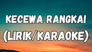 Kecewa Rangkai lirikkaraoke  Alon Lupeng [upl. by Lewin]