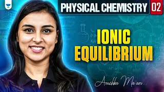 NEET 2025 UDAAN Ionic Equilibrium  Physical Chemistry  Part 2  Anushka Choudhary [upl. by Ahtabat]