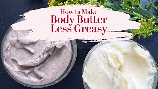 How to Make Body Butter Less Greasy Using Natural Ingredients [upl. by Heriberto]