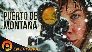 PUERTO DE MONTAÑA  HD  PELICULA COMPLETA DE ACCION EN ESPANOL LATINO [upl. by Ralyks]