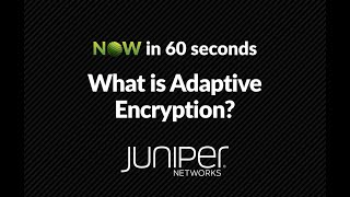 NOW in 60 What is adaptive encryption [upl. by Ellivro611]