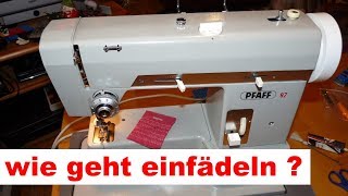 Nähmaschine Faden einfädeln Spule einsetzen und Test einer Pfaff 97 Fadenspannung [upl. by Dawaj]