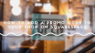 How to add a promo code on your Squarespace website [upl. by Joellyn]