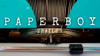 PAPERBOY  Official Film Trailer [upl. by Lledner]