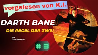 Darth Bane  Die Regel der Zwei  AI ReadÂ´s  3 [upl. by Yvaht]