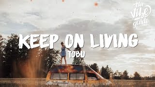 Tobu  Keep On Living Lyrics [upl. by Butler]