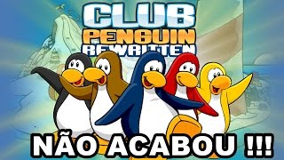 O Club Penguin Não Acabou  😲  Club Penguin Rewritten [upl. by Nachison863]