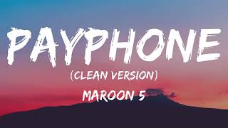 Maroon 5  Payphone Lyrics Clean Version No Rap [upl. by Nessa206]