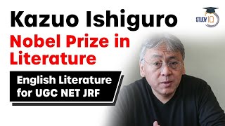 Kazuo Ishiguro Nobel Prize in Literature  English Literature for UGC NET JRF [upl. by Nosdivad]