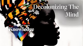 Decolonizing the Mind [upl. by Roxine]