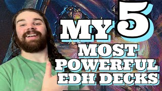 My 5 Most Powerful EDH Decks [upl. by Granville]