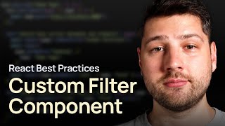 Custom Filter Component in React Best Practices [upl. by Tebasile]