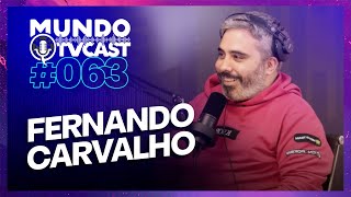 MundoTV Cast 63  Fernando Carvalho [upl. by Lyrak96]