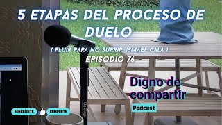 765 Etapas del proceso de duelo  Fluir para no sufrir Ismael Cala   Digno de compartir [upl. by Draneb]