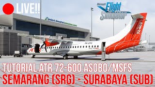 LIVE Tutorial ATR 72600 Microsoft Flight Simulator 2020 Semarang SRG to Surabaya SUB [upl. by Haras]