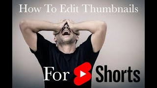 How To Edit Thumbnails For YouTube Shorts [upl. by Rosana]