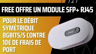 Le module SFP RJ45 de free dispo contre 10€ de frais de port pendant la durée de labonnement [upl. by Nailliw]