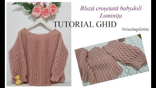 Bluză croșetată babydoll Luminița TUTORIAL GHID bluzacrosetata handmade [upl. by Tutto]