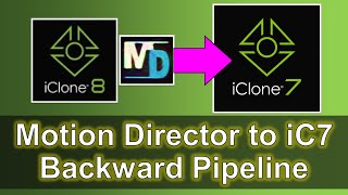 iClone 8 Motion Director to iClone 7  Backward Compatible Pipeline Tutorial [upl. by Nye65]