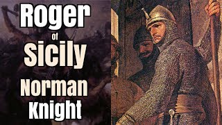 Roger of Sicily  The Story of a Norman Knight [upl. by Lledniuq]