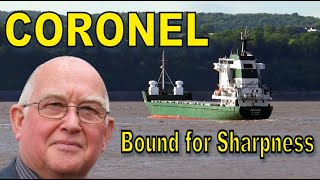 Coronel Bound for Sharpness Docks [upl. by Tnelc]