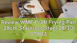 Review WMF Profi Frying Pan 28cm Stainless Steel 1810 0790389991 [upl. by Offen]