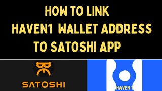 How to Connect Haven1 Withdrawal Address to Satoshi App [upl. by Conn]