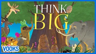 Think Big  Read Aloud Kids Book  Vooks Narrated Storybooks [upl. by Ecnadnac]