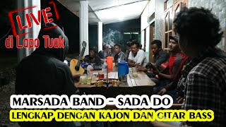 Marsada Band  Sada Do 🔥 Live di Lapo lengkap dengan Kajon Drum Bass dan Melodi Mantap [upl. by Asikal]