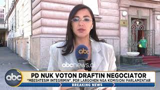 PD nuk voton draftin negociator quotMbështesim integriminquot por largohen nga komisioni parlamentar [upl. by Nylzzaj511]