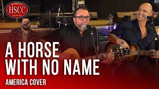 A Horse With No Name AMERICA Cover by The HSCC [upl. by Sells93]