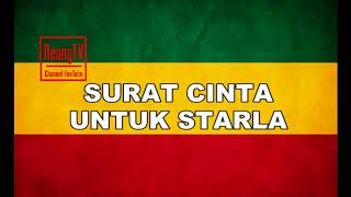 SURAT CINTA UNTUK STARLA REGGAE COVER 2017 [upl. by Peggy]