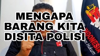 Mengapa barang kita di tahan atau disita Polisi  Ini Rahasianya [upl. by Marlena]