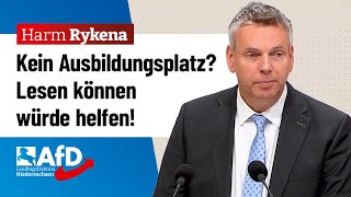 Kein Ausbildungsplatz Lesen können würde helfen – Harm Rykena AfD [upl. by Faith]