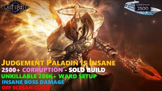 Last epoch Judgement Paladin 2500 Corruption solo UNKILLABLE  Updated for 11 [upl. by Aleekahs491]