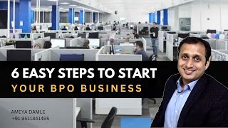 HOW TO START BPO BUSINESS WITH 6 EASY STEPS  Ameya Damle [upl. by Ericka]