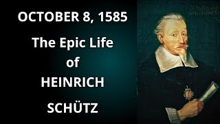 OCTOBER 8 1585  The Epic Life of Heinrich Schütz [upl. by Joshia896]