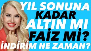 ALTIN KISA VADEDE DÜŞER Mİ YIL SONUNA DEK ALTIN MI FAİZ Mİ MEVDUAT FAİZLERİ DÜŞER Mİ TCMB NE DEDİ [upl. by Onitsuj]