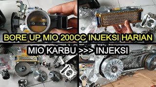 BORE UP MIO 200CC INJEKSI HARIAN  KARBU MENJADI INJEKSI  P1 [upl. by Eirotal]