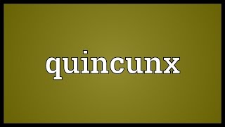 Quincunx Meaning [upl. by Preciosa]