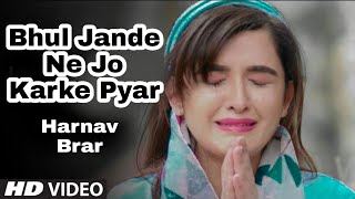 Bhul Jande Ne Jo Karke Pyar Sad Song Video  Bhul Jande Ne Jo Karke Pyar  Harnav Brar  Rabba Sanu [upl. by Melone]