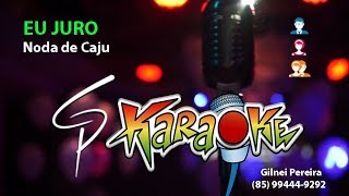 Karaokê Forró Noda de Caju  Eu Juro [upl. by Asirram]